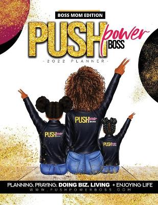Push Power Boss Planner Boss Mom Edition 2022 by Cheronda L Hester