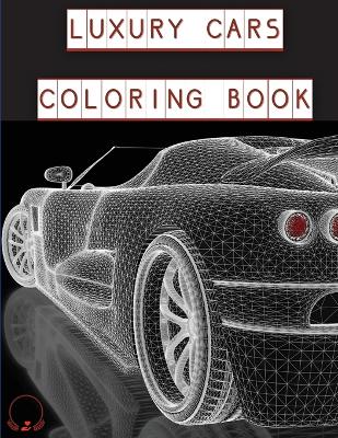 Luxury Cars Coloring Book: Magnificent SuperCars for Kids, Teens and Grown-Ups ����️ book