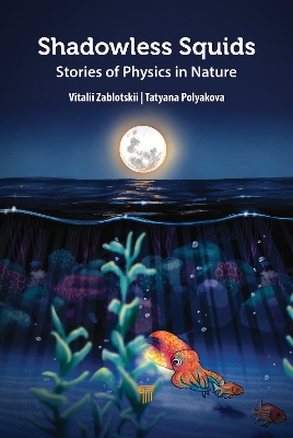 Shadowless Squids: Stories of Physics in Nature book
