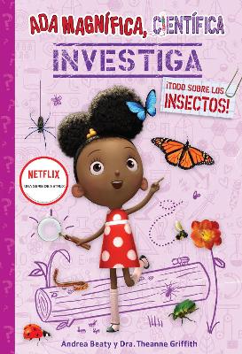 Ada Magnífica, científica, investiga: ¡Todo sobre los insectos! / Ada Twist, Sci entist: Bug Bonanza! book