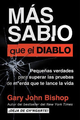 Wise as F*ck \ Más Sabio Que El Diablo (Spanish Edition): Pequeñas Verdades Para Superar Las Pruebas de M*erda Que Te Lanza La Vida book