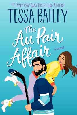 Big Shots: #2 The Au Pair Affair by Tessa Bailey