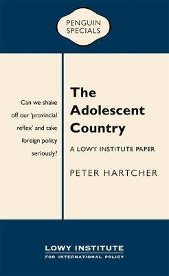 Adolescent Country: A Lowy Institute Paper: Penguin Special,The book