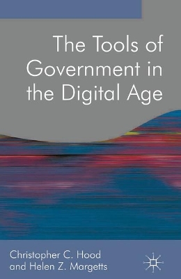 The Tools of Government in the Digital Age by Christopher Hood