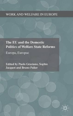 The EU and the Domestic Politics of Welfare State Reforms by Paolo Graziano