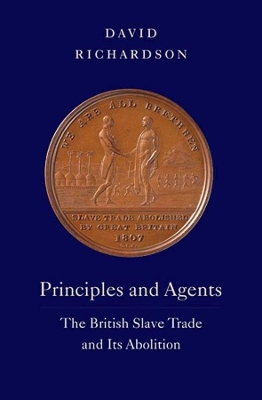 Principles and Agents: The British Slave Trade and Its Abolition book