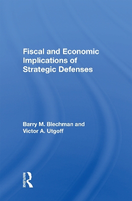 Fiscal And Economic Implications Of Strategic Defenses by Barry M Blechman