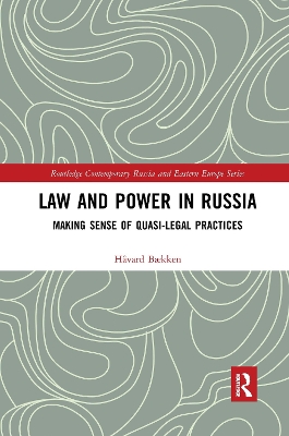 Law and Power in Russia: Making Sense of Quasi-Legal Practices book