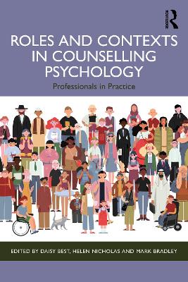 Roles and Contexts in Counselling Psychology: Professionals in Practice by Daisy Best