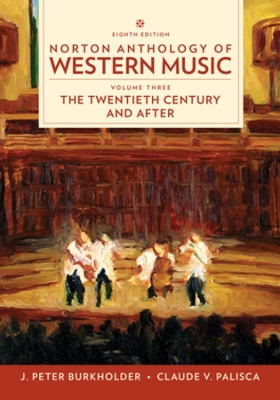 Norton Anthology of Western Music by J. Peter Burkholder