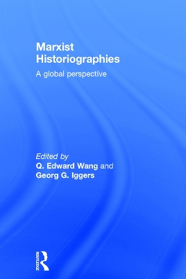 Marxist Historiographies by Q. Edward Wang