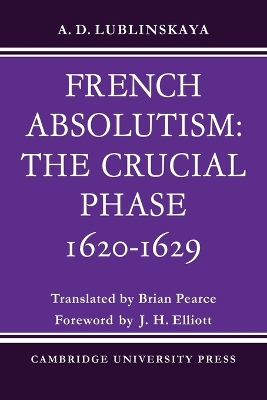 French Absolutism: The Crucial Phase, 1620-1629 book