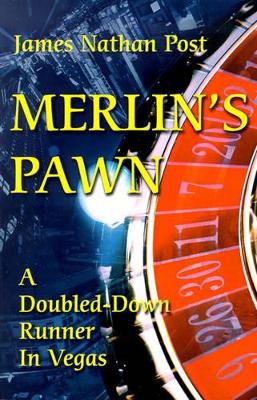 Merlin's Pawn: A Doubled-Down Runner in Vegas book