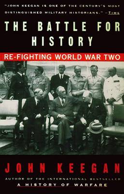 The Battle for History by John Keegan