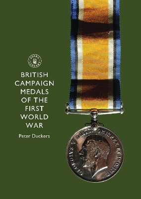British Campaign Medals of the First World War by Peter Duckers