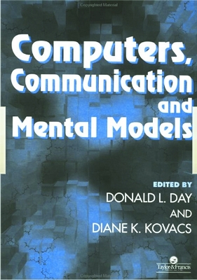 Computers, Communication and Mental Models by Donald L. Day