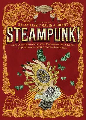 Steampunk! An Anthology Of Fantastically by Gavin J. Grant