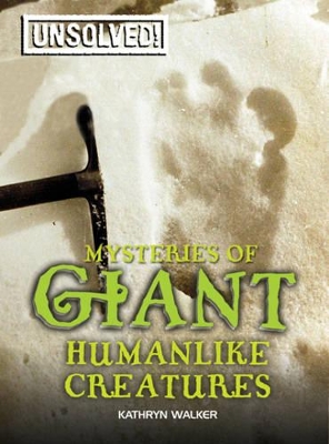 Mysteries of Giant Humanlike Creatures by Kathryn Walker