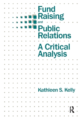 Fund Raising and Public Relations by Kathleen S. Kelly