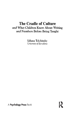 Cradle of Culture and What Children Know About Writing and Numbers Before Being by Liliana Tolchinsky
