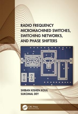 Radio Frequency Micromachined Switches, Switching Networks, and Phase Shifters book