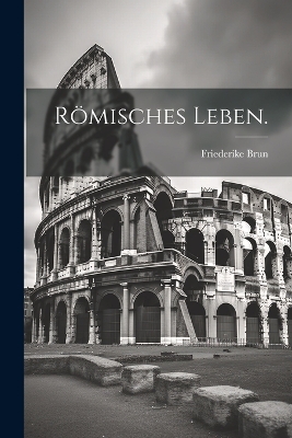 Römisches Leben. book
