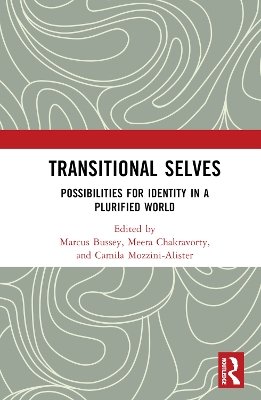 Transitional Selves: Possibilities for Identity in a Plurified World by Marcus Bussey