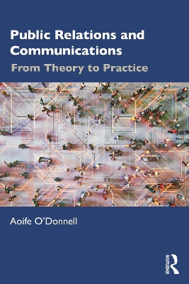 Public Relations and Communications: From Theory to Practice book