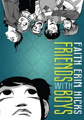 Friends With Boys: A Coming of Age YA Graphic Novel with a Paranormal Twist by Faith Erin Hicks
