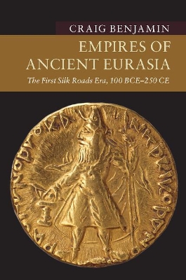 Empires of Ancient Eurasia by Craig Benjamin