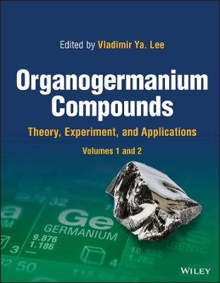 Organogermanium Compounds: Theory, Experiment, and Applications, 2 Volumes book