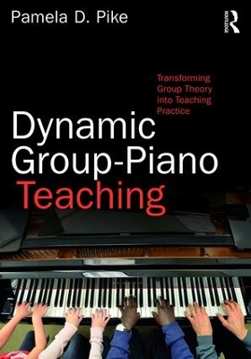 Dynamic Group-Piano Teaching by Pamela Pike