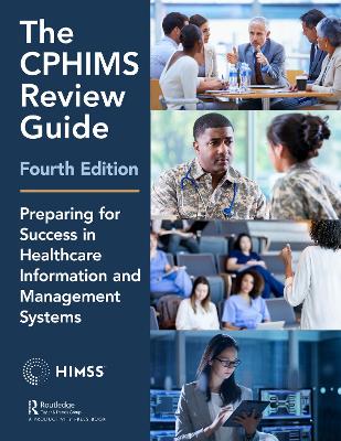 The CPHIMS Review Guide, 4th Edition: Preparing for Success in Healthcare Information and Management Systems by Himss