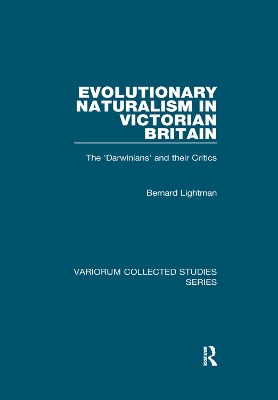 Evolutionary Naturalism in Victorian Britain: The 'Darwinians' and their Critics book