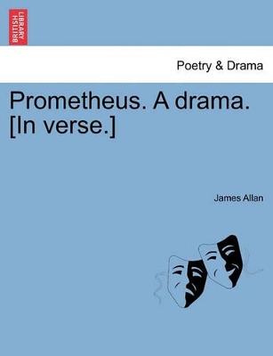 Prometheus. a Drama. [In Verse.] book