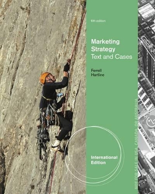 Marketing Strategy, Text and Cases by O. C. Ferrell