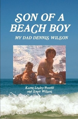 Son of A Beach Boy - My Dad Dennis Wilson book