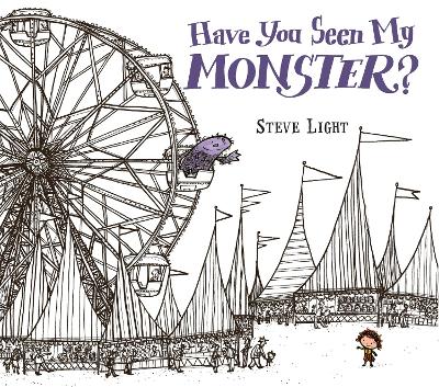 Have You Seen My Monster? by Steve Light