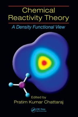 Chemical Reactivity Theory by Pratim Kumar Chattaraj