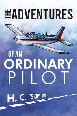 Adventures of an Ordinary Pilot book