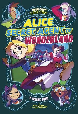 Alice, Secret Agent of Wonderland: A Graphic Novel book