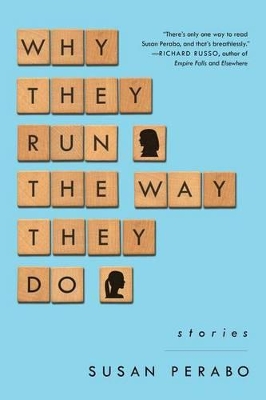 Why They Run the Way They Do: Stories by Susan Perabo