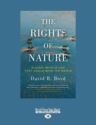 The The Rights of Nature: A Legal Revolution That Could Save the World by David R. Boyd