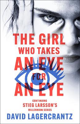 The The Girl Who Takes an Eye for an Eye: A Dragon Tattoo story by David Lagercrantz