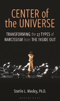 Center of the Universe: Transforming the 27 Types of Narcissism from the Inside Out book