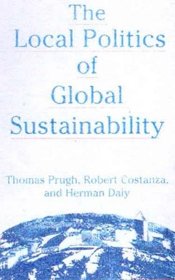 The Local Politics of Global Sustainability by Thomas Prugh