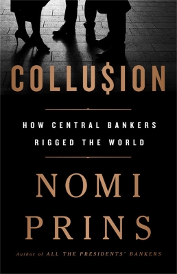 Collusion: How Central Bankers Rigged the World book