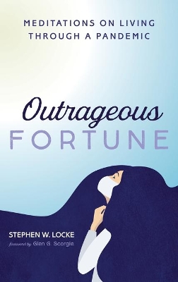 Outrageous Fortune: Meditations on Living Through a Pandemic book