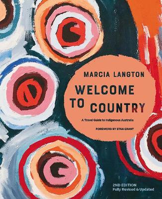 Marcia Langton: Welcome to Country 2nd edition: Fully Revised & Expanded, A Travel Guide to Indigenous Australia book