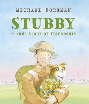 Stubby: A True Story of Friendship by Michael Foreman